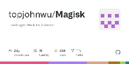 GitHub - topjohnwu/Magisk: The Magic Mask for Android