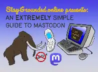 An EXTREMELY Simple Guide to Mastodon (for when someone says it's too complicated to catch on)