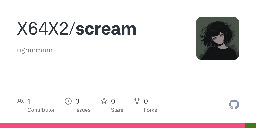 GitHub - X64X2/scream: ughmmmm