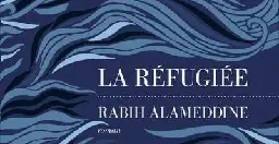 La réfugiée, Rabih Alameddine | Un genre à soi