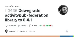 Downgrade activitypub-federation library to 0.4.1 by Nutomic · Pull Request #3466 · LemmyNet/lemmy