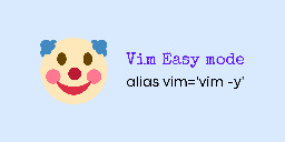 Vim prank: alias vim='vim -y'