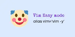 Vim prank: alias vim='vim -y'