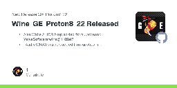 Release Wine-GE-Proton8-22 Released · GloriousEggroll/wine-ge-custom