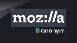 Mozilla Acquires Anonym, Pioneering Privacy in Digital Ads