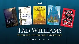 Humble Book Bundle: Tad Williams: Osten Ard, Otherland, and Beyond