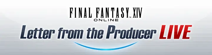 Letter from the Producer LIVE Part LXXXI Set for Thursday, May 16 | FINAL FANTASY XIV, The Lodestone