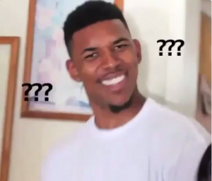 "Confused Nick Young" meme (image of a man with a perplexed facial expression and three question marks on each side of his head)