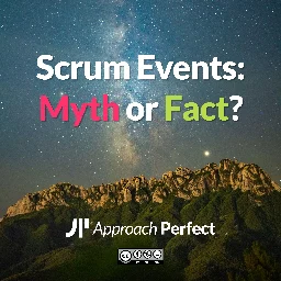 Scrum Events: Myths and Facts