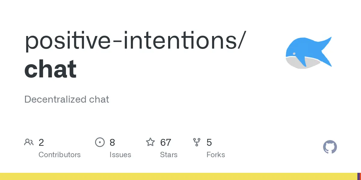 GitHub - positive-intentions/chat: Decentralized chat