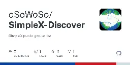 GitHub - oSoWoSo/SimpleX-Discover: SimpleX public groups list
