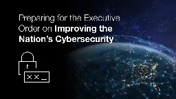 Preparing for the Executive Order on Improving the Nation’s Cybersecurity | Bitwarden Blog