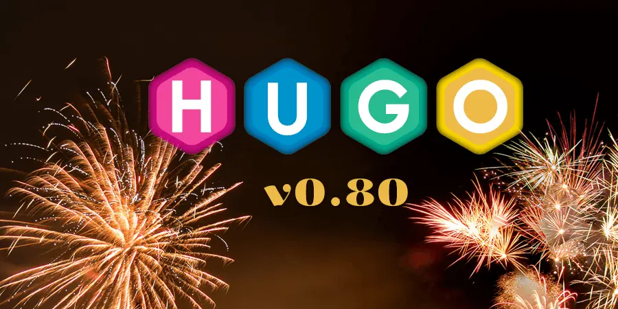 Hugo 0.80: Last Release of 2020!