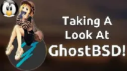 Taking a Look at GhostBSD - FreeBSD Made Easy!