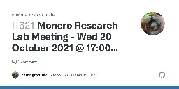 Monero Research Lab Meeting - Wed 20 October 2021 @ 17:00 UTC · Issue #621 · monero-project/meta