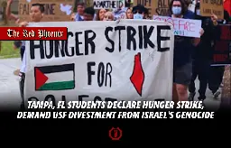 Tampa, FL students declare hunger strike, demand USF divestment from Israel’s genocide