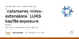 `calamares-nixos-extensions` LUKS keyfile exposure