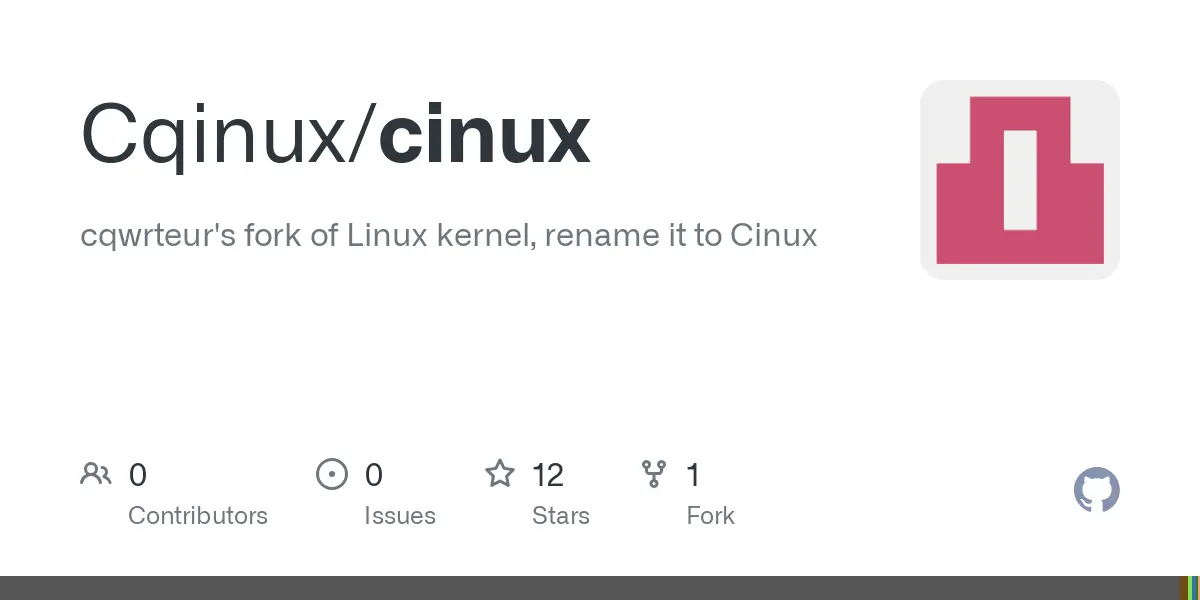 GitHub - Cqinux/cinux: cqwrteur's fork of Linux kernel, rename it to Cinux