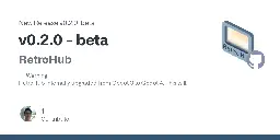 Release v0.2.0 - beta · retrohub-org/retrohub