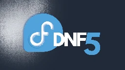 Fedora 41 with Proposal to Adopt DNF5