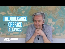 The Arrogance of Space in Urbanism