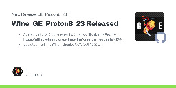 Release Wine-GE-Proton8-23 Released · GloriousEggroll/wine-ge-custom