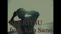 TRI4TH - SENRITSU feat. Kan Sano