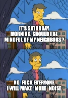 My neighbor's exact thought process