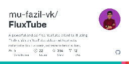 GitHub - mu-fazil-vk/FluxTube: A powerful and ad-free YouTube client built using Flutter. Watch YouTube videos without ads, subscribe to channels, retrieve video dislikes, read comments, save videos, and much more.