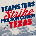 Texas: strike at Molson Coors - six years of profit increases while offering $1 raise