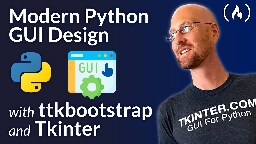 Python Tkinter GUI Design Using ttkbootstrap - Complete Course
