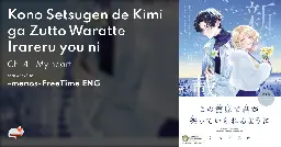 Kono Setsugen de Kimi ga Zutto Waratte Irareru you ni - Ch. 4 - My heart - MangaDex