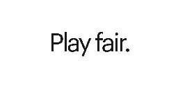Play fair.