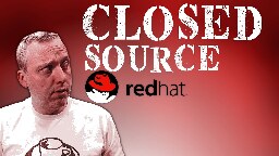 Redhat goes CLOSED SOURCE?