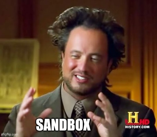 Ancient Aliens meme saying "sandbox"