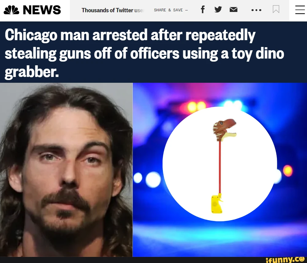 fake screenshot of NBC news headline saying 'Chicago man arrested after repeatedly stealing guns off of officers using a toy dino grabber', with picture of smiling man and said grabber