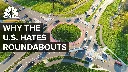 Roundabouts Are Safer. So Why Does The U.S. Have So Few Of Them? (CNBC) (17:18)