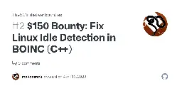 $150 Bounty: Fix Linux Idle Detection in BOINC (C++) · Issue #2 · TheSCInitiative/bounties