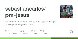 GitHub - sebastiancarlos/pm-jesus: PM-JESUS: "Your own, package-manager, Jesus" 🎶 (Package Manager front-end)