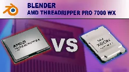 Blender: AMD Threadripper PRO 7000 WX-Series vs Intel Xeon W-3400