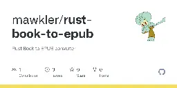 GitHub - mawkler/rust-book-to-epub: Rust Book to EPUB converter