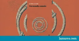 Un mundo común. Diez años después | lamarea.com