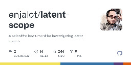 GitHub - enjalot/latent-scope: A scientific instrument for investigating latent spaces