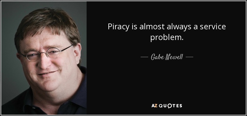 Piracy is almost always a service problem – Gabe Newell 