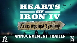Hearts of Iron IV: Arms Against Tyranny | Official Announcement Trailer