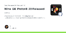 Release Wine-GE-Proton8-20 Released · GloriousEggroll/wine-ge-custom