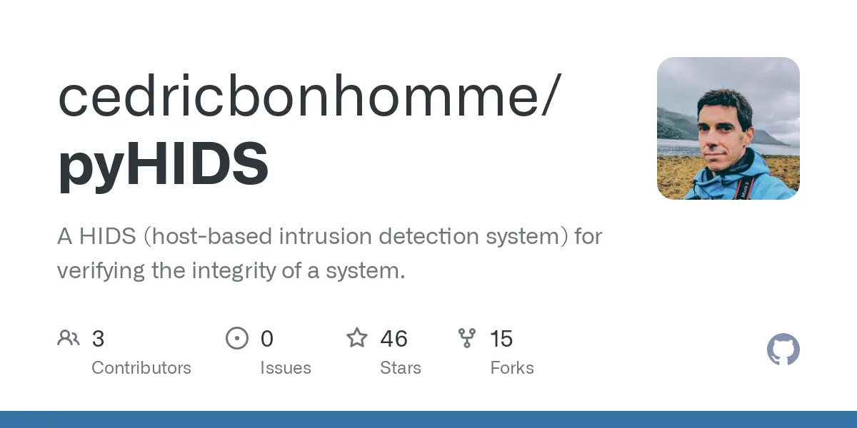 GitHub - cedricbonhomme/pyHIDS: A HIDS (host-based intrusion detection system) for verifying the integrity of a system.