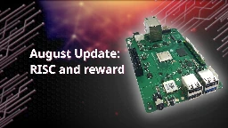 August update: RISC and reward | PINE64