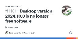 Desktop version 2024.10.0 is no longer free software · Issue #11611 · bitwarden/clients