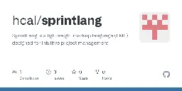 GitHub - hcal/sprintlang: SprintLang is a lightweight markup language (LML) designed for intuitive project management